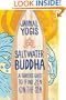 Saltwater Buddha: A Surfer's Quest to Find Zen on the Sea