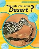 Who Eats Who in the Desert? (Food Chains In Action)