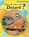 Who
Eats
Who
in
the
Desert?
(Food
Chains
In
Action)