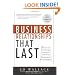 Business Relationships That Last: Five Steps To Transform Contacts into High Performing Relationships