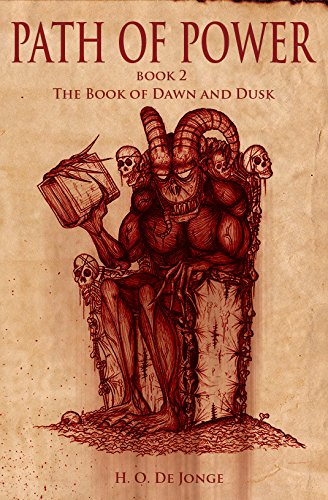 Path Of Power: Book 2: The Book Of Dawn And Dusk, by H. O. De Jonge Path Of Power: Book 2: The Book Of Dawn And Dusk, by H. O. De Jonge