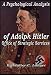 A Top Secret OSS - Psychological Analysis of Adolph Hitler