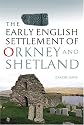 Early English Settlement of Orkney and Shetland, The