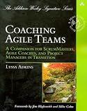 read full review Coaching Agile Teams: A Companion for ScrumMasters, Agile Coaches, and Project Managers in Transition (Addison-Wesley Signature Series (Cohn)) 1st (first) edition