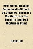 2001 Works: Bin Ladin Determined to Strike in Us, Claymore, a Reader's Manifesto, Jazz, the Impact of Legalized Abortion on Crime
