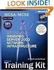 MCSA/MCSE Self-Paced Training Kit (Exam 70-291): Implementing, Managing, and Maintaining a Microsoft Windows Server 2003 Network Infrastructure: Implementing, ... Server(tm) 2003 Network Infrastructure