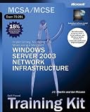 MCSA/MCSE Self-Paced Training Kit (Exam 70-291): Implementing, Managing, and Maintaining a Microsoft Windows Server 2003 Network Infrastructure