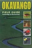 Okavango: A Field Guide (Travel Holiday Guides) (Southbound Field Guides)