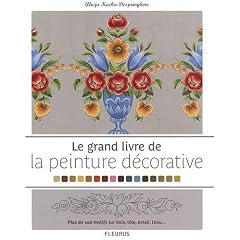 Le grand livre de la peinture d�corative : Plus de 100 motifs sur bois, t�le �mail, tissu...