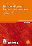 Produkt-Bild: B&ouml;ttcher/Forberg Technisches Zeichnen: Grundlagen, Normung, Darstellende Geometrie und &Uuml;bungen