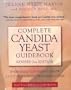 Complete Candida Yeast Guidebook, Revised 2nd Edition: Everything You Need to Know About Prevention, Treatment & Diet