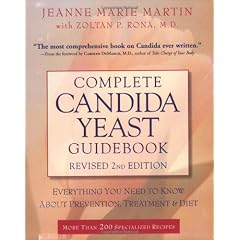 Complete Candida Yeast Guidebook, Revised 2nd Edition: Everything You Need to Know About Prevention, Treatment & Diet