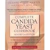 Complete Candida Yeast Guidebook, Revised 2nd Edition: Everything You Need to Know About Prevention, Treatment & Diet