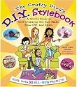 The Crafty Diva's D.I.Y. Stylebook: A Grrrl's Guide to Cool Creations You Can Make, Show Off, and Share