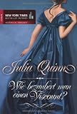 Wie bezaubert man einen Viscount? - Julia Quinn