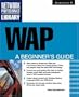 WAP: A Beginner's Guide