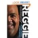 REGGIE: You Can't Change Your Past, but You Can Change Your Future