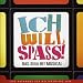 Ich Will Spass - Originalversion des deutschen Musicals