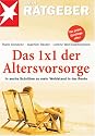 Das 1 x 1 der Altersvorsorge. In 6 Schritten zu mehr Wohlstand in der Rente