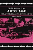 Entering the Auto Age: The Early Automobile in North Carolina, 1900-1930