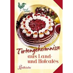 Tortengeheimnisse aus Land- und Hofcafes