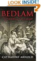 Bedlam: London and Its Mad