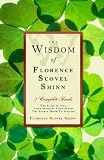The Wisdom of Florence Scovel Shinn