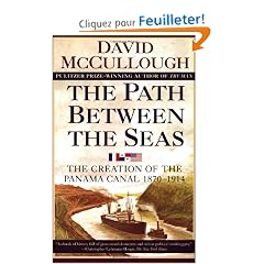 Path Between the Seas: The Creation of the Panama Canal, 1870-1914