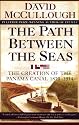 The Path between Seas: The Creation of the Panama Canal, 1870-1914