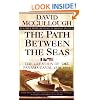 The Path between Seas: The Creation of the Panama Canal, 1870-1914