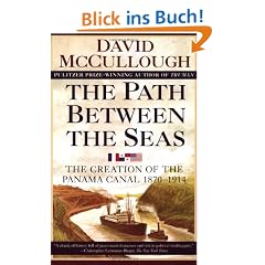 Path Between The Seas: The Creation of the Panama Canal, 1870-1914