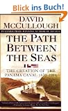 Path Between The Seas: The Creation of the Panama Canal, 1870-1914