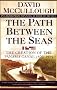 The Path between Seas: The Creation of the Panama Canal, 1870-1914