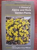A Manual of Alpine and rock garden plants