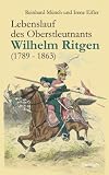 Produkt-Bild: Lebenslauf des Oberstleutnants Wilhelm Ritgen (1789 - 1863)