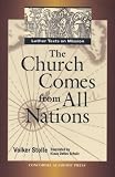 Buy : The Church Comes from All Nations: Luther Texts on Mission