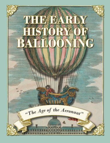 The Early History of Ballooning - The Age of the Aeronaut