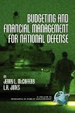Budgeting and Financial Management for National Defense (HC) (Research in Public Management)