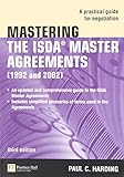 Mastering the ISDA master agreements (1992 and 2002) : a practical guide for negotiation