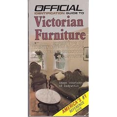 The Official Identification Guide to Victorian Furniture by House Of Collectibles