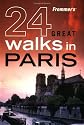 Frommer's 24 Great Walks in Paris