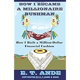 how i became a millionaire bushman how i built a million dollar financial cushion