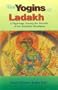 The Yogins of Ladakh (Buddhist Tradition S.)