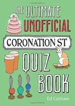 The Ultimate Unofficial Coronation Street Quiz