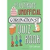 The Ultimate Unofficial Coronation Street Quiz Book