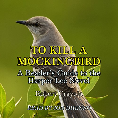 To Kill a Mockingbird: A Reader's Guide to the Harper Lee Novel