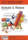 Aufsatz 3 - Klasse - Geschichten erz&auml;hlen - Sachtexte schreiben - Gerhard Widmann