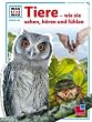 WAS IST WAS, Band 80: Tiere wie sie sehen, h�ren und f�hlen