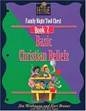 Basic Christian Beliefs: Family Nights Tool Chest (A Heritage Builders Book : Family Night Tool Chest Book 2)