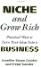 Niche and Grow Rich